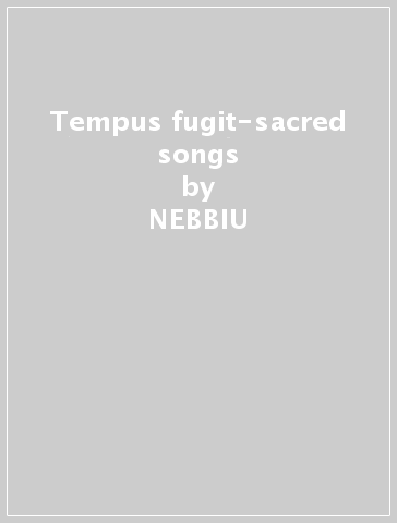 Tempus fugit-sacred songs - NEBBIU