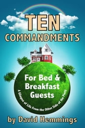 Ten Commandments for Bed and Breakfast Guests: A Glimpse of Life on the Other Side of the Pinny