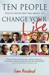 Ten People You ve Never Met Are About to Change Your Life