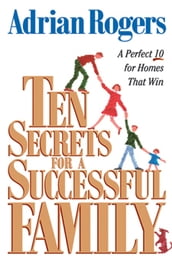 Ten Secrets for a Successful Family
