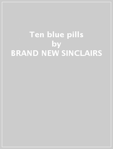 Ten blue pills - BRAND NEW SINCLAIRS