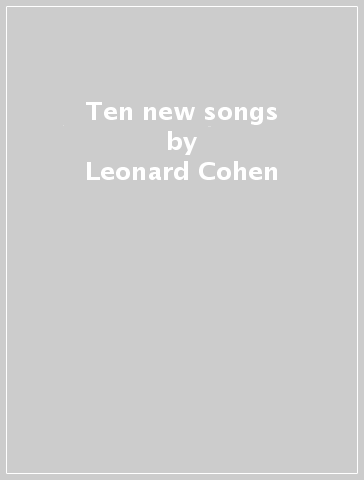 Ten new songs - Leonard Cohen