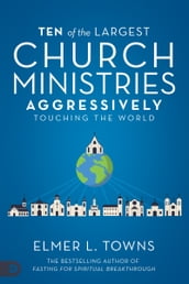 Ten of the Largest Church Ministries Aggressively Touching the World