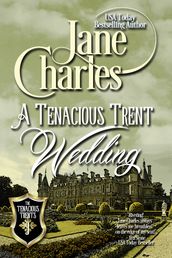 A Tenacious Trents Wedding (Tenacious Trents - #9)