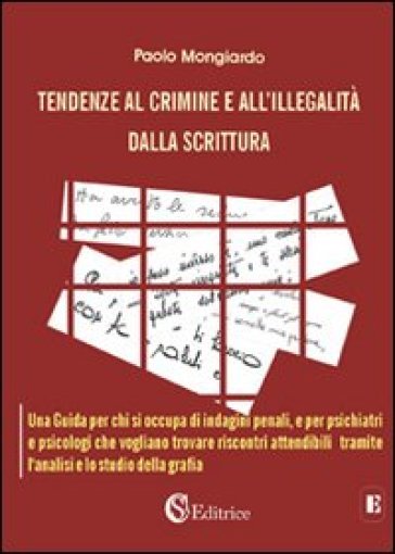 Tendenze al crimine e all'illegalità dalla scrittura - Paolo Mongiardo