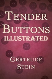 Tender Buttons Illustrated