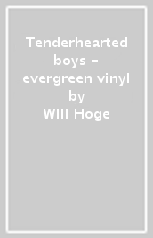 Tenderhearted boys - evergreen vinyl
