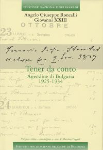 Tener da conto. Agendine di Bulgaria 1925-1934 - Giovanni XXIII