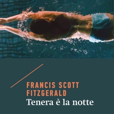 Tenera è la notte - Francis Scott Fitzgerald