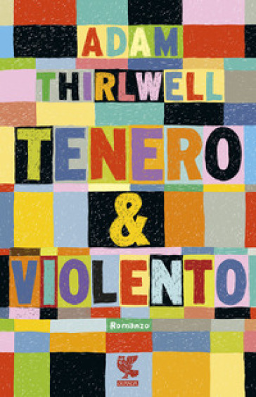 Tenero & violento - Adam Thirlwell
