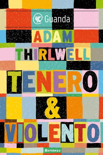 Tenero & violento - Adam Thirlwell