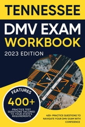 Tennessee DMV Exam Workbook: 400+ Practice Questions to Navigate Your DMV Exam With Confidence