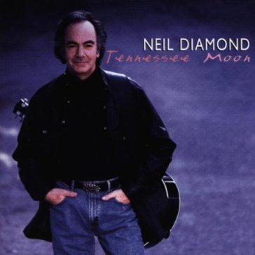 Tennessee moon - Neil Diamond