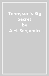 Tennyson s Big Secret
