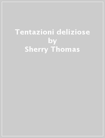 Tentazioni deliziose - Sherry Thomas