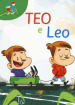 Teo e Leo: Gemelli quasi uguali-Voglio la febbre. Ediz. a colori