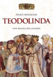 Teodolinda. Una regina per l