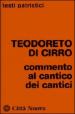 Teodoreto di Cirro. Commento al Cantico dei Cantici