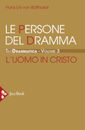 Teodrammatica. 3: Le persone del dramma: l