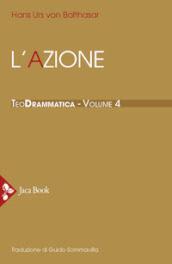 Teodrammatica. 4: L  azione