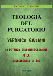 Teologia del Purgatorio. Veronica Giuliani. La potenza dell