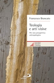 Teologia e arti visive. Per una prospettiva antropologica