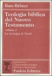 Teologia biblica del Nuovo Testamento. 2: La teologia di Paolo