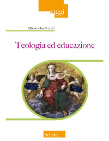 Teologia ed educazione - Alberto Anelli