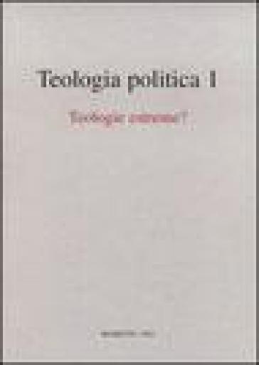 Teologia politica. 1.Teologie estreme?