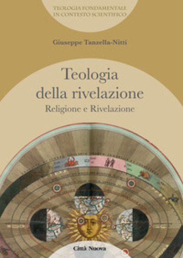 Teologia della rivelazione. 3: Religione e rivelazione - Giuseppe Tanzella Nitti