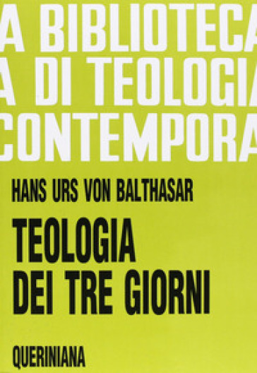 Teologia dei tre giorni. Mysterium paschale - Hans Urs von Balthasar