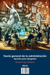 Teoría general de la administración. Apuntes para abogados