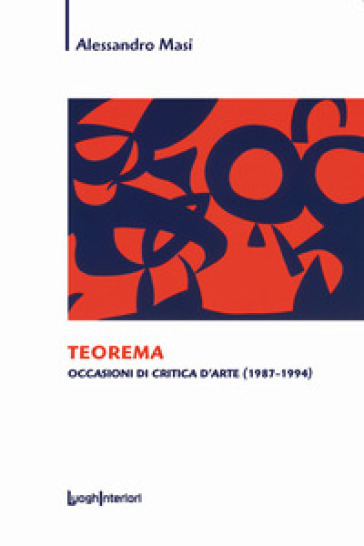 Teorema. Occasioni di critica d'arte (1987-1994) - Alessandro Masi