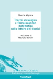 Teoresi sociologica e formalizzazione matematica nella lettura dei classici