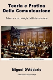 Teoria e Pratica Della Comunicazione