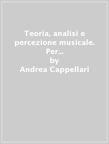 Teoria, analisi e percezione musicale. Per le Scuole superiori. Con CD Audio. Vol. 3 - Andrea Cappellari