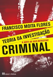 Teoria da Investigação Criminal