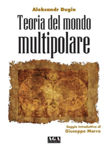 Teoria del mondo multipolare - Aleksandr Dugin