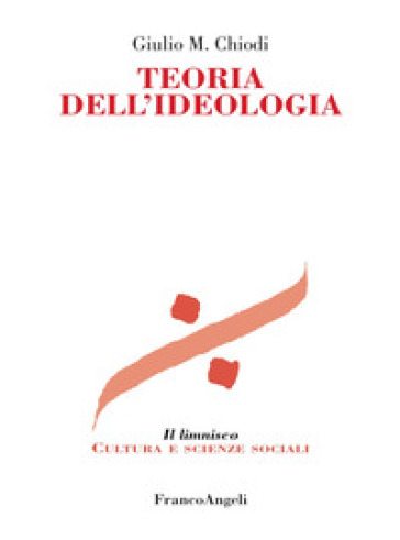 Teoria dell'ideologia - Giulio Maria Chiodi