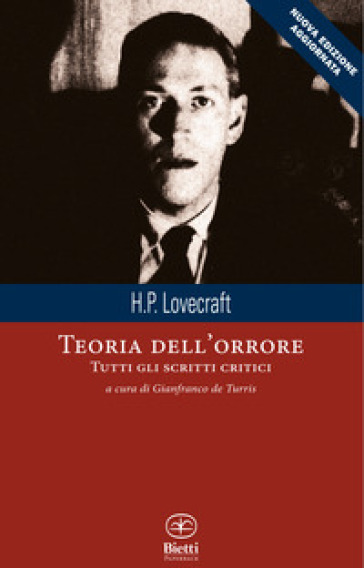 Teoria dell'orrore. Tutti gli scritti critici. Nuova ediz. - Howard Phillips Lovecraft