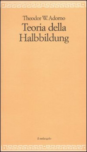 Teoria della Halbbildung - Theodor W. Adorno