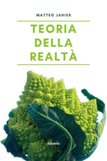 Teoria della realtà - Matteo Jahier