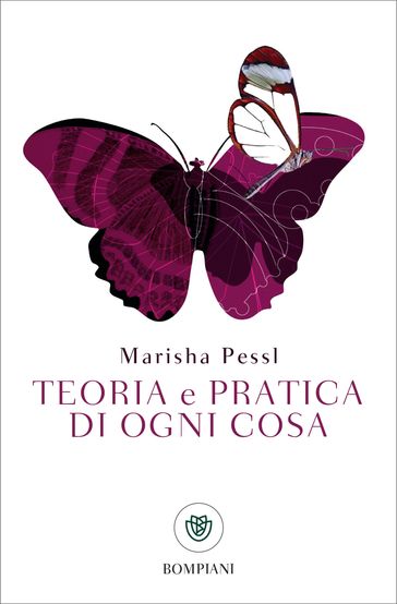 Teoria e pratica di ogni cosa - Marisha Pessl