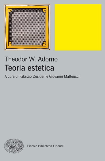 Teoria estetica - Fabrizio Desideri - Giovanni Matteucci - Theodor W. Adorno