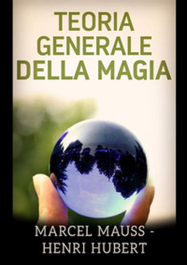 Teoria generale della magia - Marcel Mauss - Henri Hubert