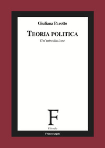 Teoria politica. Un'introduzione - Giuliana Parotto