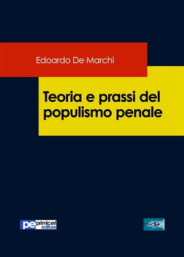 Teoria e prassi del populismo penale - Edoardo De Marchi