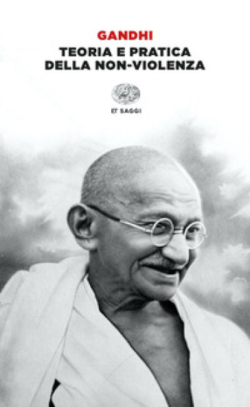 Teoria e pratica della non-violenza - Mohandas Karamchand Gandhi