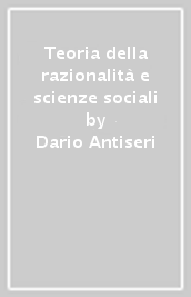 Teoria della razionalità e scienze sociali