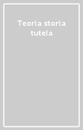 Teoria storia tutela